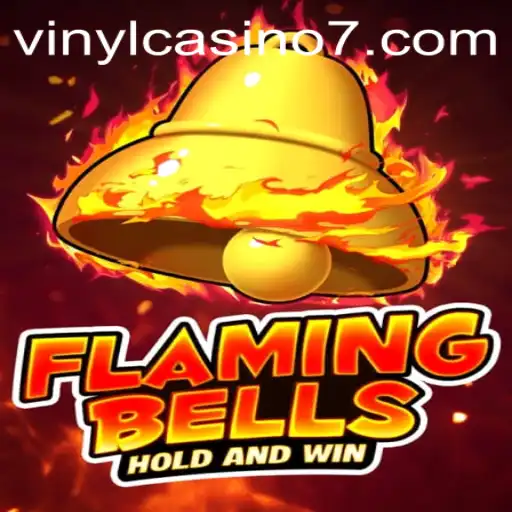 Exploring the Thrills of Flaming Bells: A Comprehensive Guide to Gaming Excitement